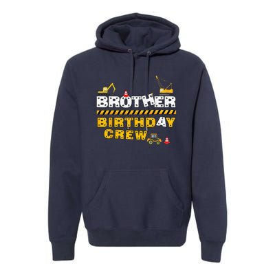 Brother Birthday Crew Construction Family Birthday Party Premium Hoodie