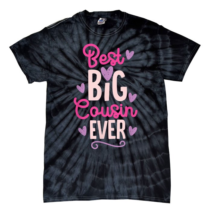 Best Big Cousin Ever For Girls And Boys Tie-Dye T-Shirt