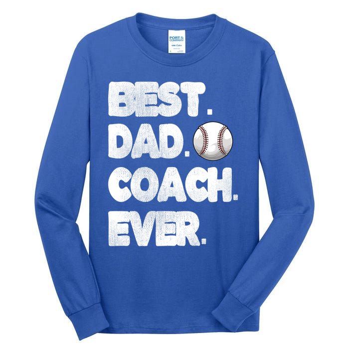 Best Baseball Coach Dad Baseball Coach Father Great Gift Tall Long Sleeve T-Shirt