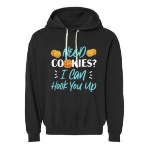 Bake Baking Cookie Need Cookies I Can Hook You Up Garment-Dyed Fleece Hoodie