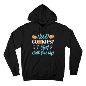 Bake Baking Cookie Need Cookies I Can Hook You Up Hoodie