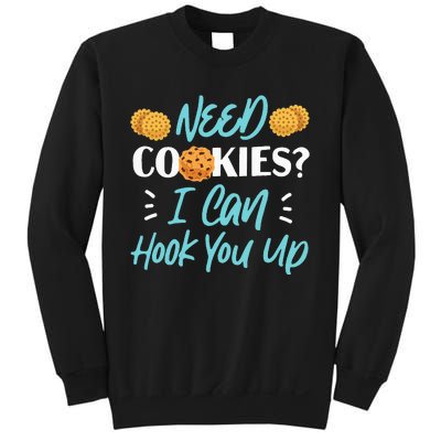 Bake Baking Cookie Need Cookies I Can Hook You Up Sweatshirt