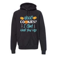 Bake Baking Cookie Need Cookies I Can Hook You Up Premium Hoodie