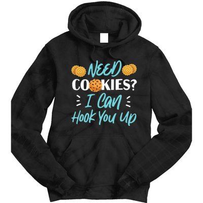 Bake Baking Cookie Need Cookies I Can Hook You Up Tie Dye Hoodie