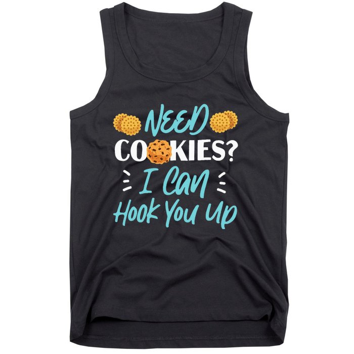 Bake Baking Cookie Need Cookies I Can Hook You Up Tank Top