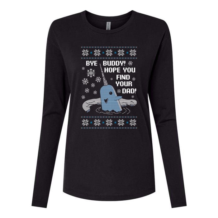 Bye Buddy Christmas , Hope You Find Your Dad Elf Narwhal Womens Cotton Relaxed Long Sleeve T-Shirt