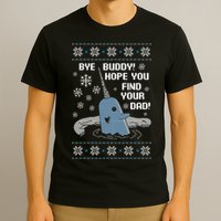 Bye Buddy Christmas , Hope You Find Your Dad Elf Narwhal T-Shirt