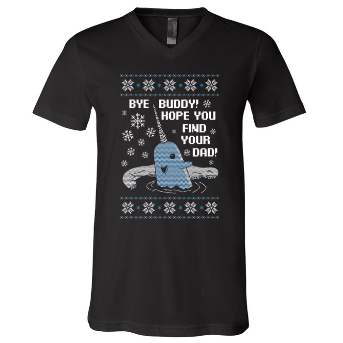 Bye Buddy Christmas , Hope You Find Your Dad Elf Narwhal V-Neck T-Shirt