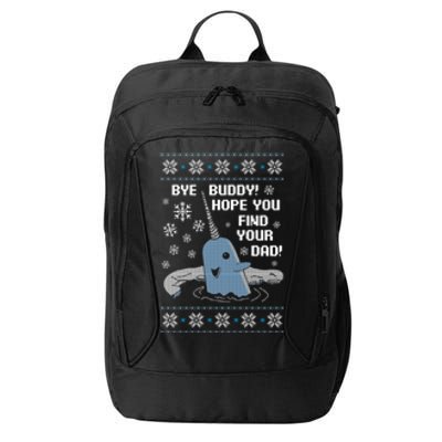 Bye Buddy Christmas , Hope You Find Your Dad Elf Narwhal City Backpack