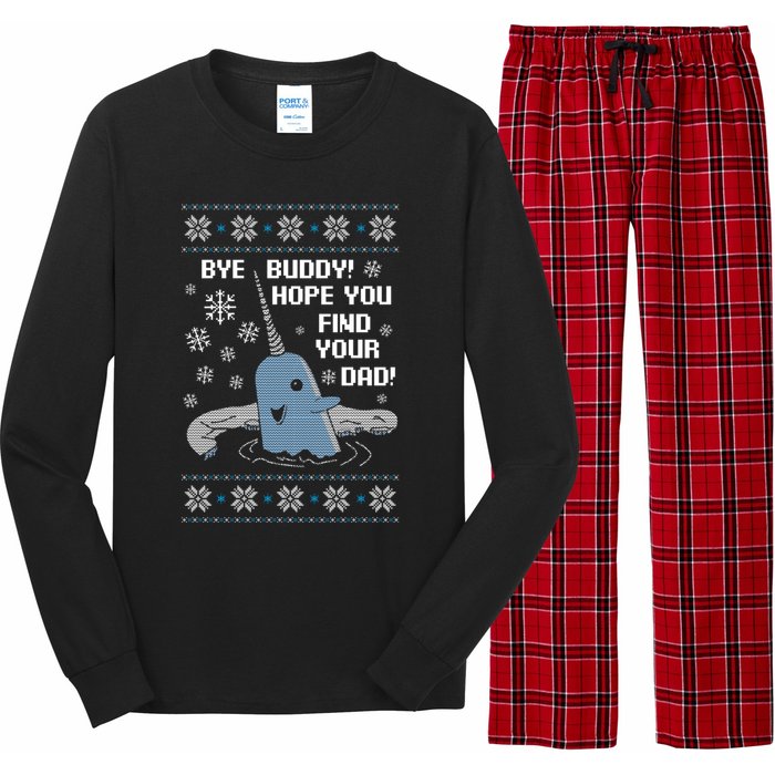 Bye Buddy Christmas , Hope You Find Your Dad Elf Narwhal Long Sleeve Pajama Set