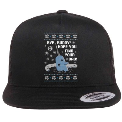 Bye Buddy Christmas , Hope You Find Your Dad Elf Narwhal Flatbill Hat