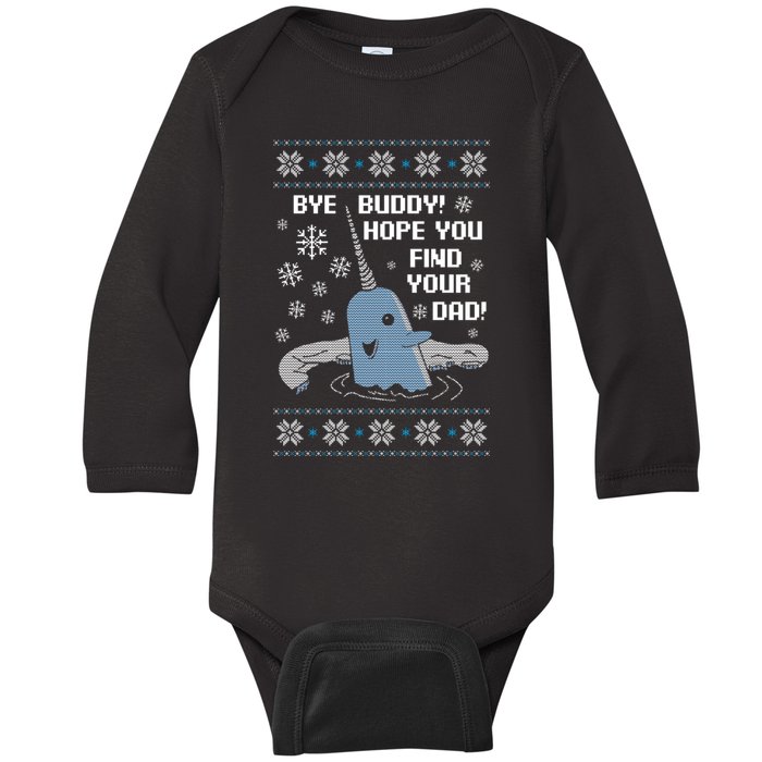 Bye Buddy Christmas , Hope You Find Your Dad Elf Narwhal Baby Long Sleeve Bodysuit