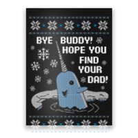 Bye Buddy Christmas , Hope You Find Your Dad Elf Narwhal Poster