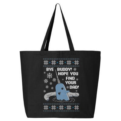 Bye Buddy Christmas , Hope You Find Your Dad Elf Narwhal 25L Jumbo Tote