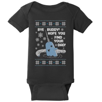 Bye Buddy Christmas , Hope You Find Your Dad Elf Narwhal Baby Bodysuit