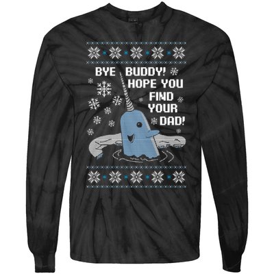 Bye Buddy Christmas , Hope You Find Your Dad Elf Narwhal Tie-Dye Long Sleeve Shirt