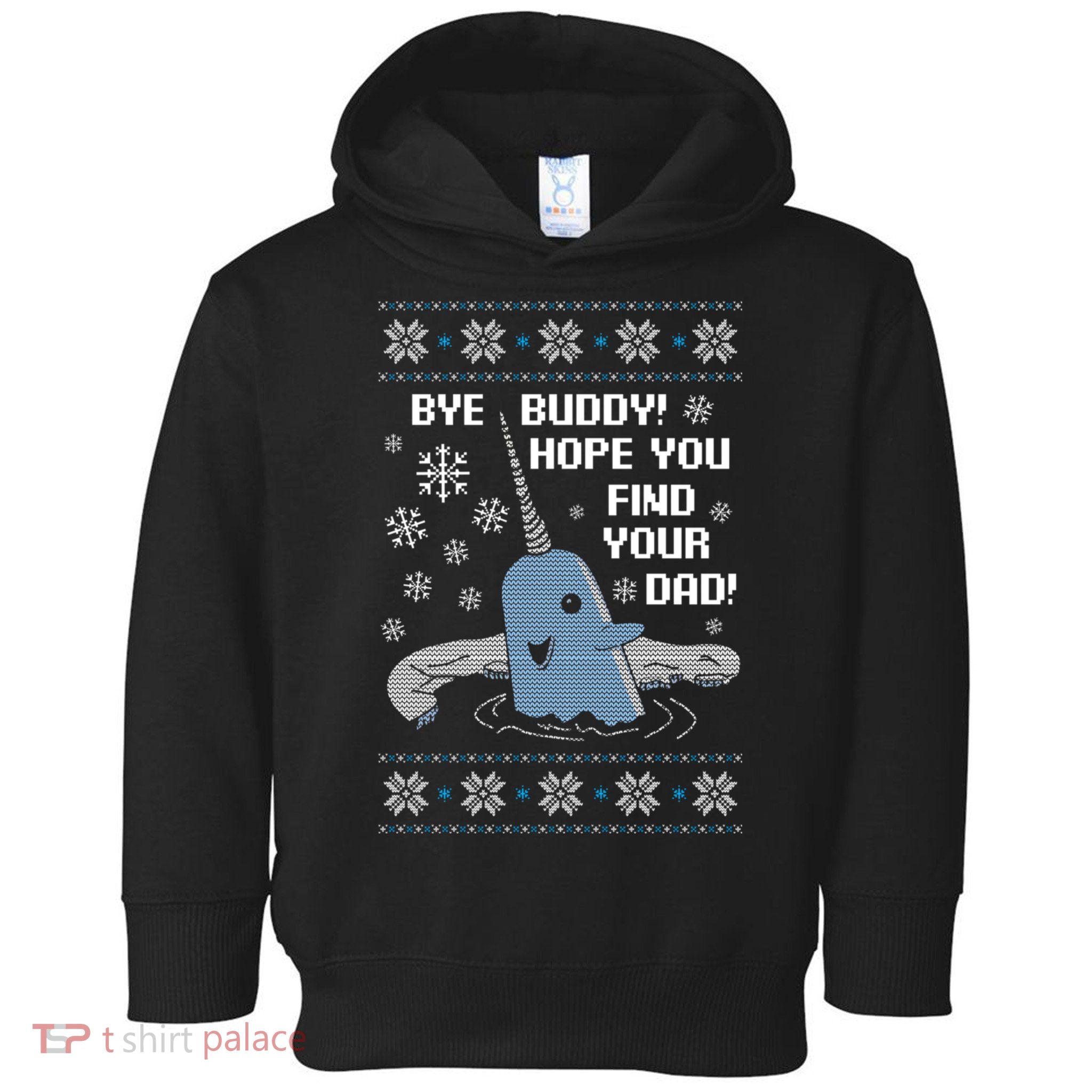 Bye Buddy Christmas , Hope You Find Your Dad Elf Narwhal Toddler Hoodie