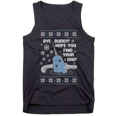 Bye Buddy Christmas , Hope You Find Your Dad Elf Narwhal Tank Top