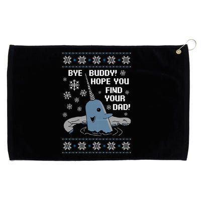 Bye Buddy Christmas , Hope You Find Your Dad Elf Narwhal Grommeted Golf Towel