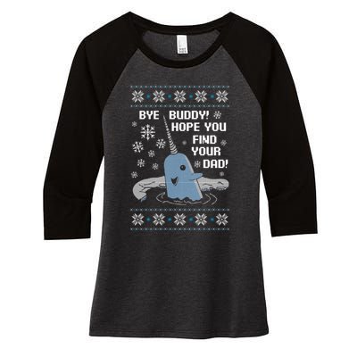 Bye Buddy Christmas , Hope You Find Your Dad Elf Narwhal Women's Tri-Blend 3/4-Sleeve Raglan Shirt