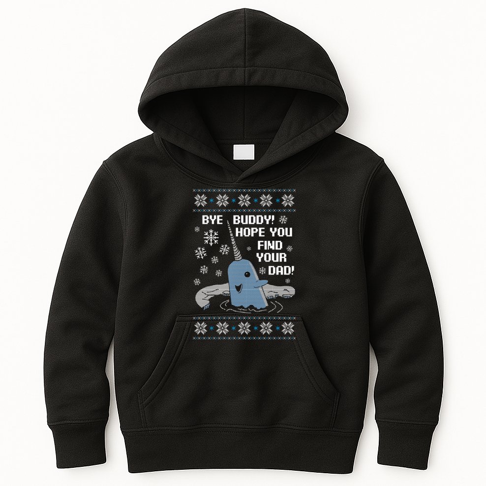 Bye Buddy Christmas , Hope You Find Your Dad Elf Narwhal Kids Hoodie