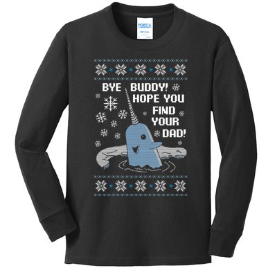 Bye Buddy Christmas , Hope You Find Your Dad Elf Narwhal Kids Long Sleeve Shirt