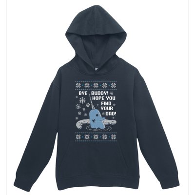 Bye Buddy Christmas , Hope You Find Your Dad Elf Narwhal Urban Pullover Hoodie