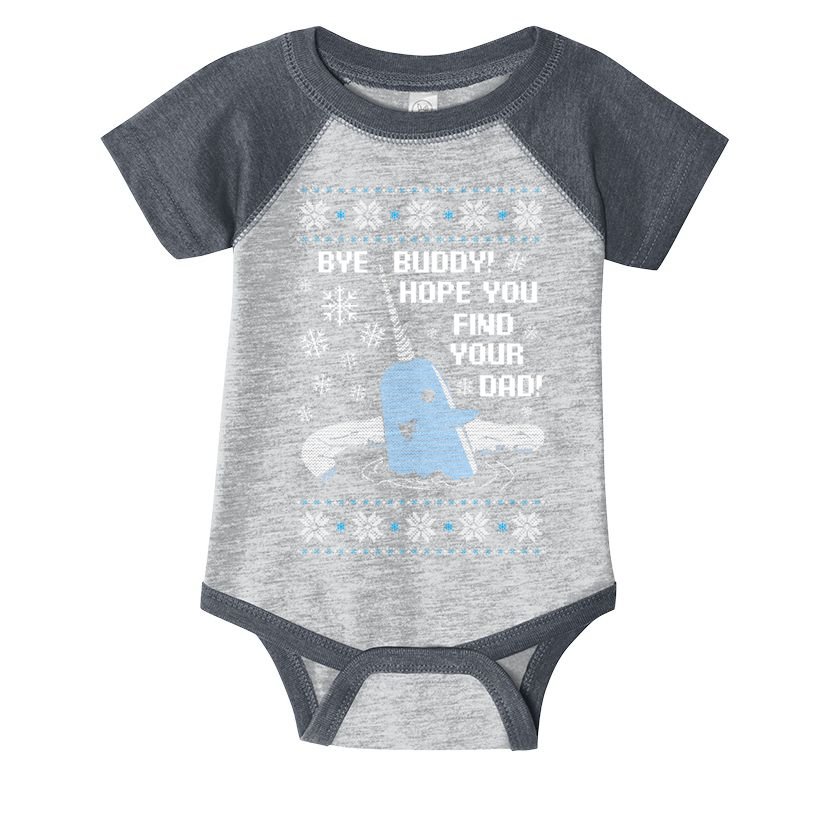 Bye Buddy Christmas , Hope You Find Your Dad Elf Narwhal Infant Baby Jersey Bodysuit
