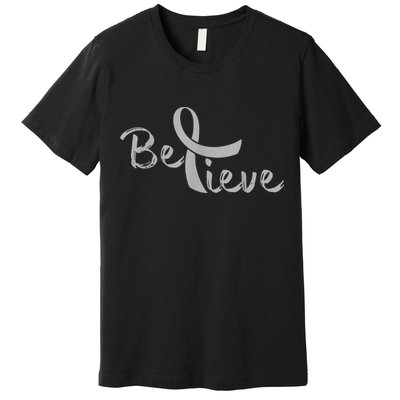 Believe Brain Cancer Brain Cancer Support Premium T-Shirt