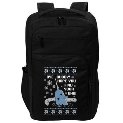 Bye Buddy Christmas  Hope You Find Your Dad Elf Narwhal Impact Tech Backpack