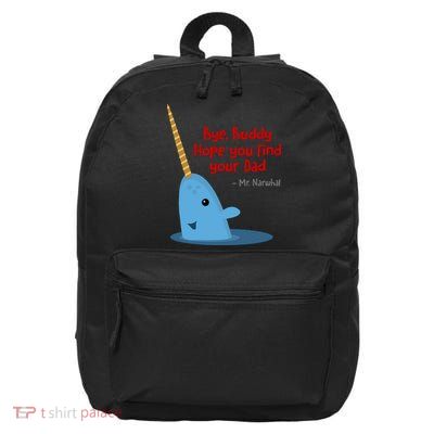 Bye Buddy Christmas  Hope You Find Your Dad Elf Narwhal 16 in Basic Backpack