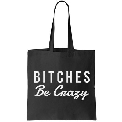 Bitches Be Crazy Novelty Gift Bag
