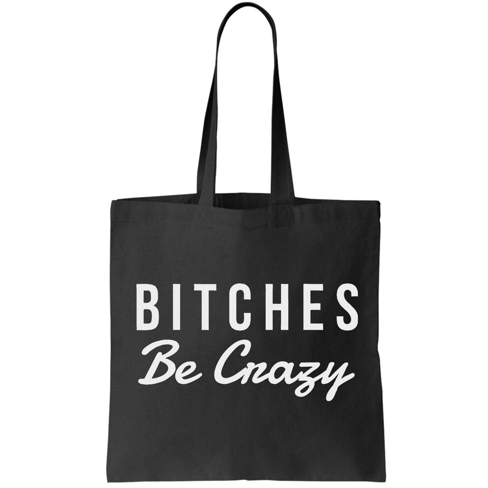 Bitches Be Crazy Novelty Gift Bag