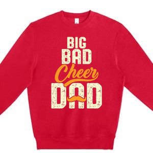 Big Bad Cheer Dad Cheerleading Cheer Dad Fathers' Day Premium Crewneck Sweatshirt