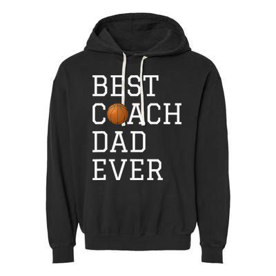 Best Basketball Coach Dad Ever Coaching Fathers Garment-Dyed Fleece Hoodie