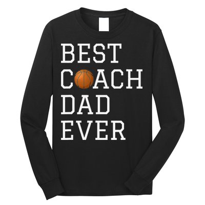 Best Basketball Coach Dad Ever Coaching Fathers Long Sleeve Shirt
