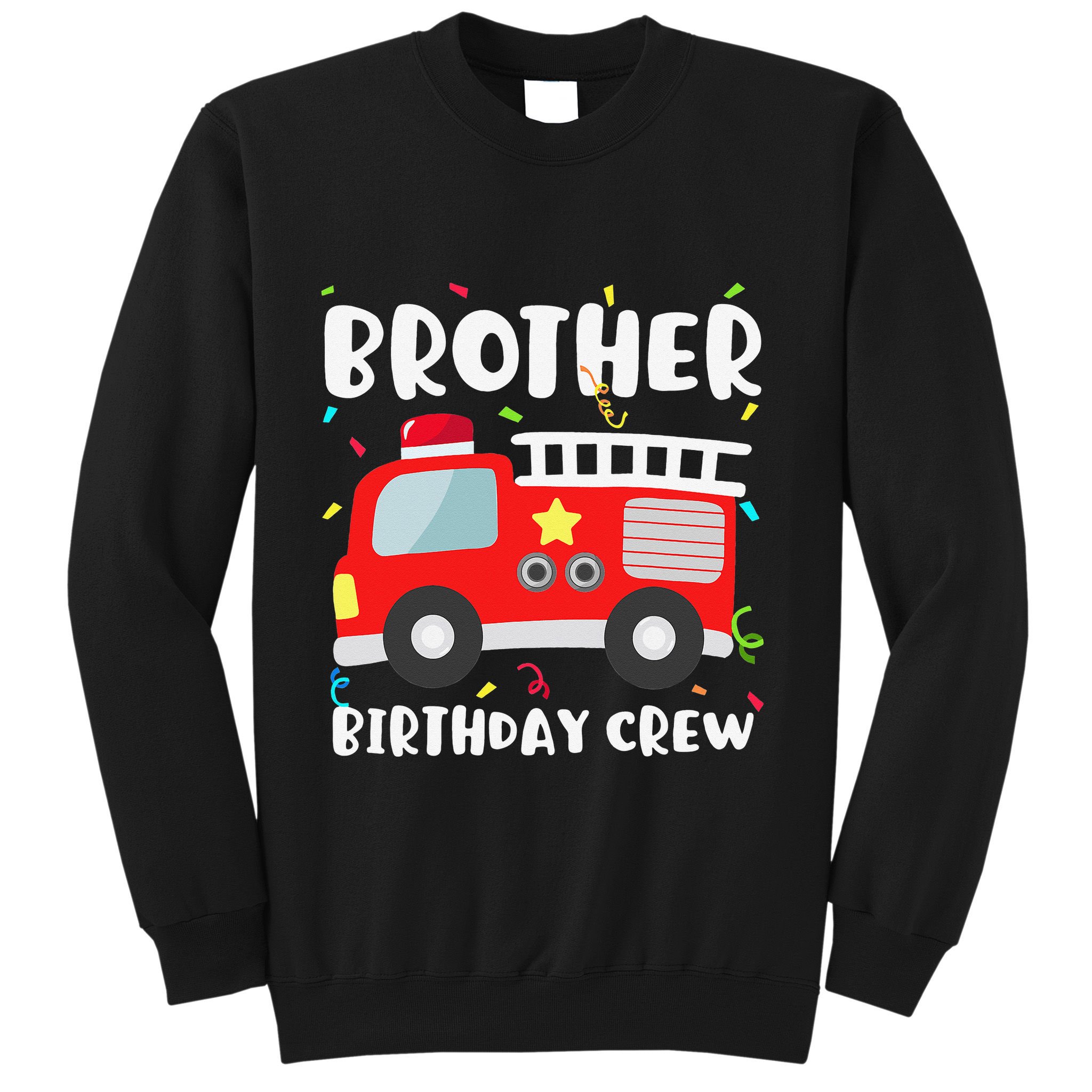 Brother Birthday Crew Fire Truck Party Firefighter Sweatshirt