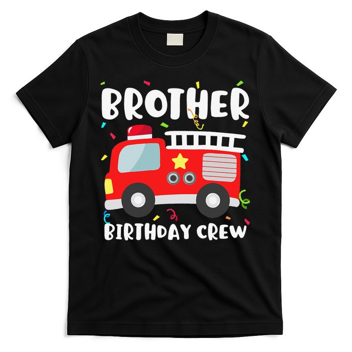 Brother Birthday Crew Fire Truck Party Firefighter T-Shirt