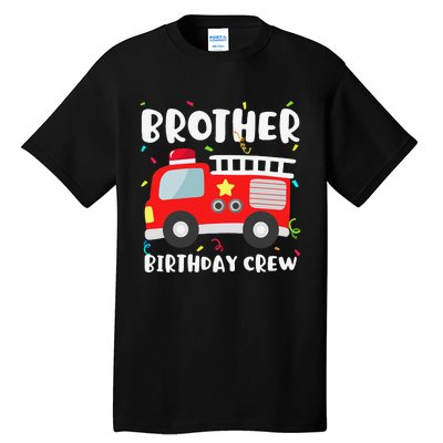 Brother Birthday Crew Fire Truck Party Firefighter Tall T-Shirt