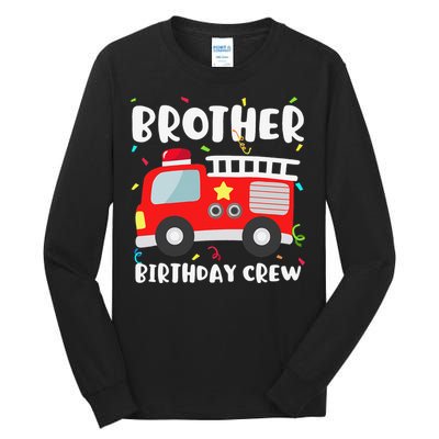 Brother Birthday Crew Fire Truck Party Firefighter Tall Long Sleeve T-Shirt