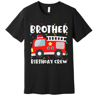 Brother Birthday Crew Fire Truck Party Firefighter Premium T-Shirt