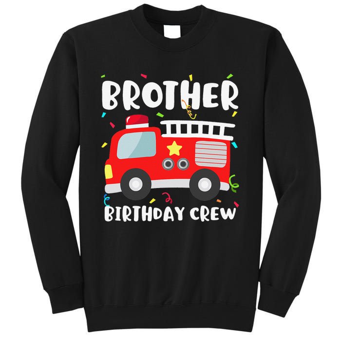 Brother Birthday Crew Fire Truck Party Firefighter Tall Sweatshirt