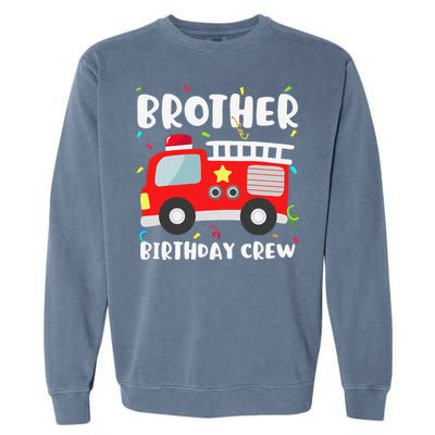 Brother Birthday Crew Fire Truck Party Firefighter Garment-Dyed Sweatshirt