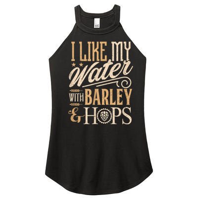 Beer Brewer Craft Brew I Like My Water With Barley And Hops Women’s Perfect Tri Rocker Tank