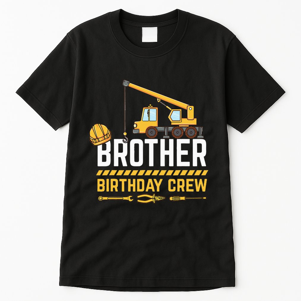 Brother Birthday Crew Construction Birthday Tall T-Shirt