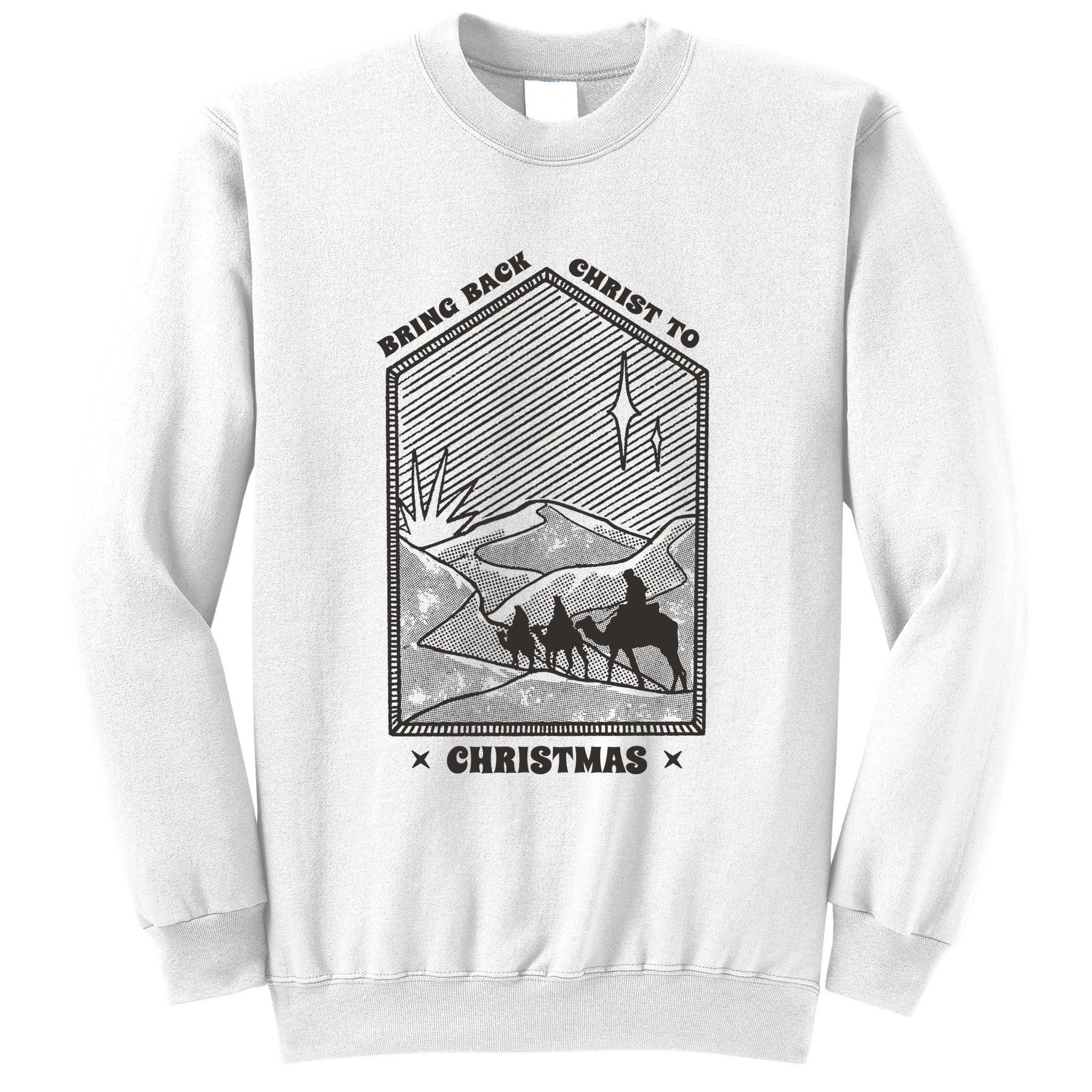 Bring Back Christ To Christmas Sweatshirt