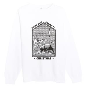 Bring Back Christ To Christmas Premium Crewneck Sweatshirt