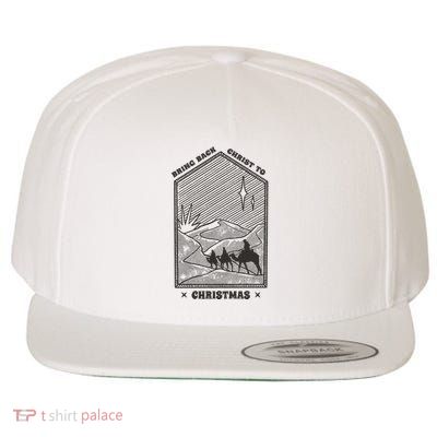 Bring Back Christ To Christmas Wool Snapback Cap