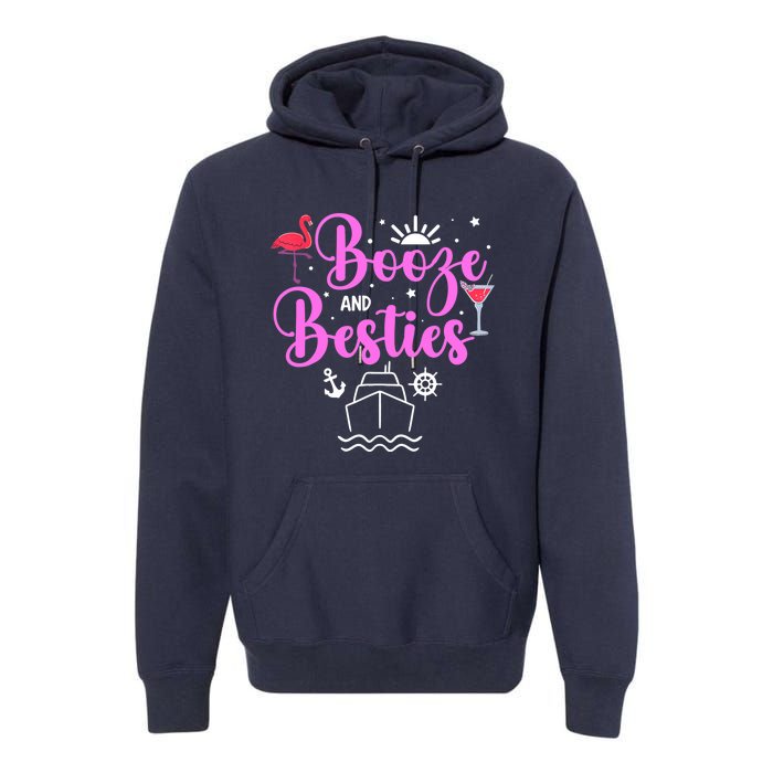 Booze Besties Cruise Vacation Girl Trip Weekend BFF Premium Hoodie