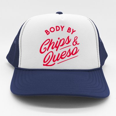 Body By Chips And Queso Trucker Hat